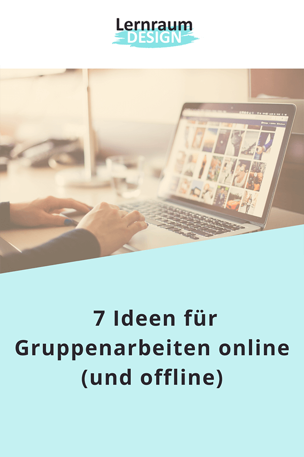 Entdecke 7 kreative Ideen für deine nächste Gruppenarbeit online. 