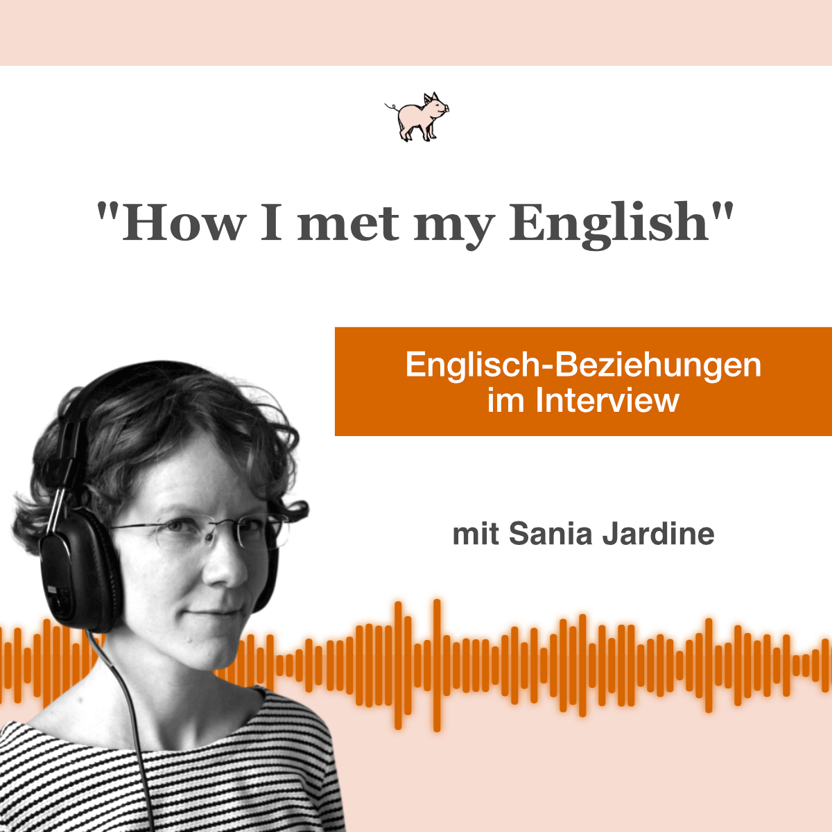 Podcast Sania Jardine: How I met my English
