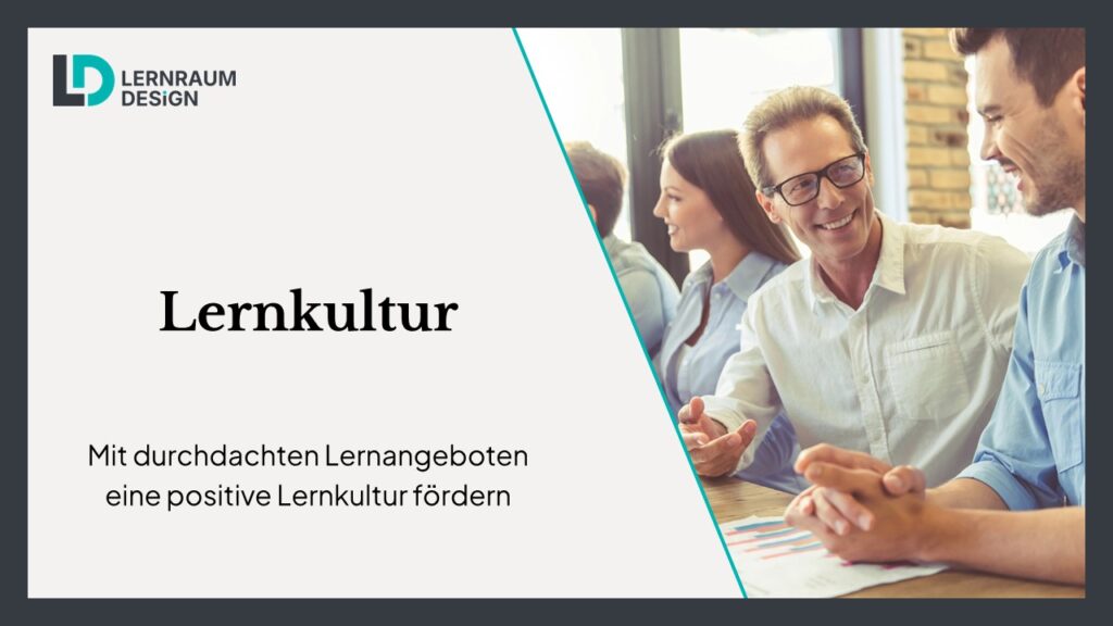 Lernkultur: Mit durchdachten Lernangeboten eine positive Lernkultur fördern