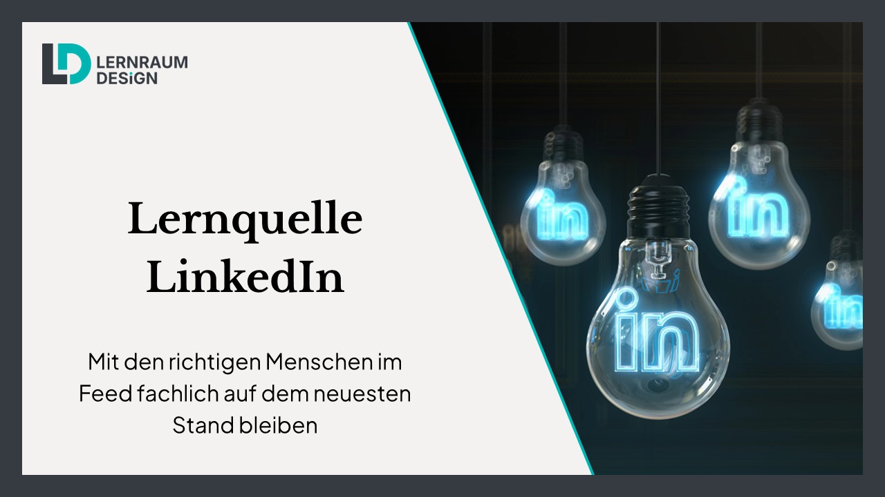Lernquelle LinkedIn: Mit den richtigen Menschen im Feed fachlich auf dem neuesten Stand bleiben