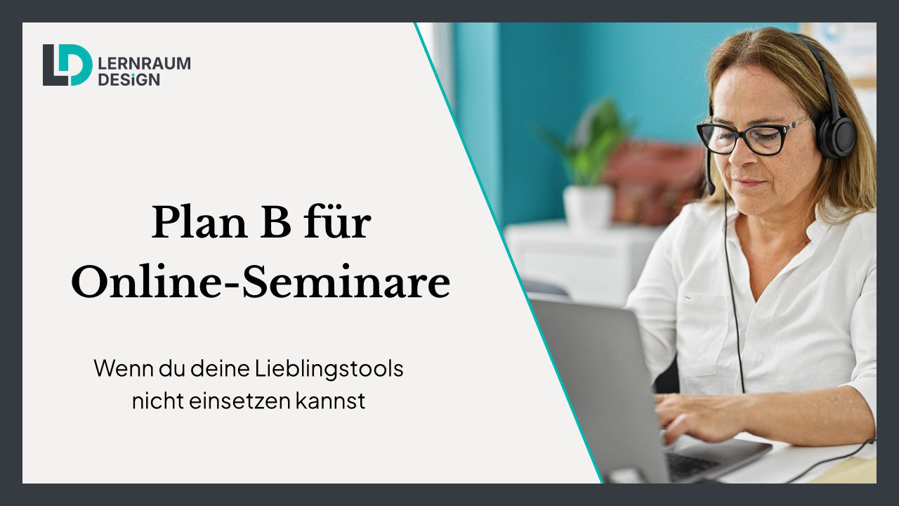 Plan B für Online-Seminare: Wenn du deine Lieblingstools nicht einsetzen kannst