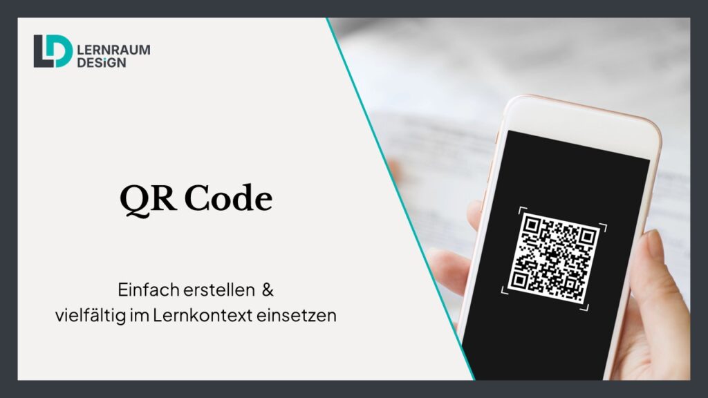 QR-Code: Einfach erstellen & vielfältig im Lernkontext einsetzen