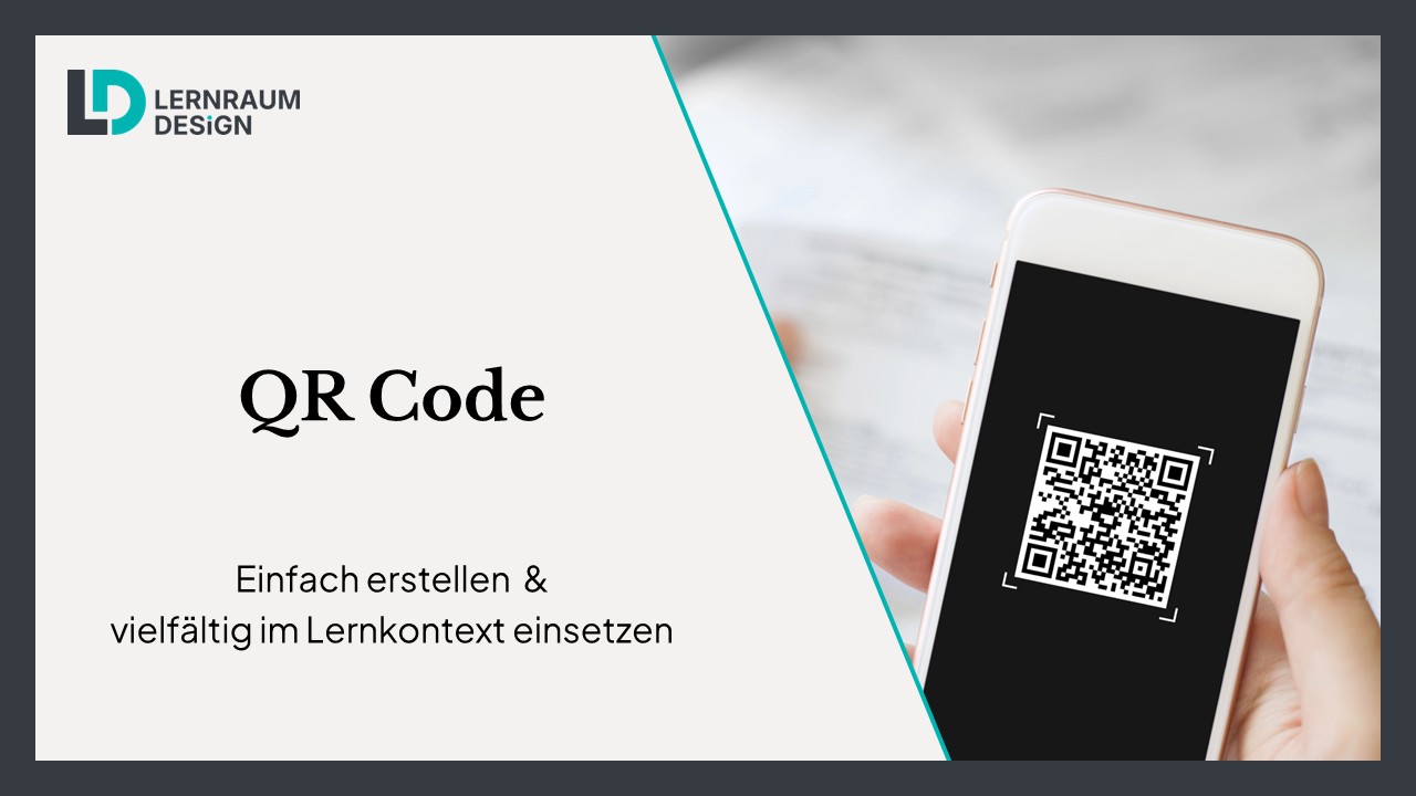 QR-Code: Einfach erstellen & vielfältig im Lernkontext einsetzen