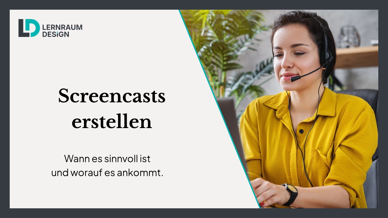 Screencast erstellen: Wann es sinnvoll ist und worauf es ankommt.