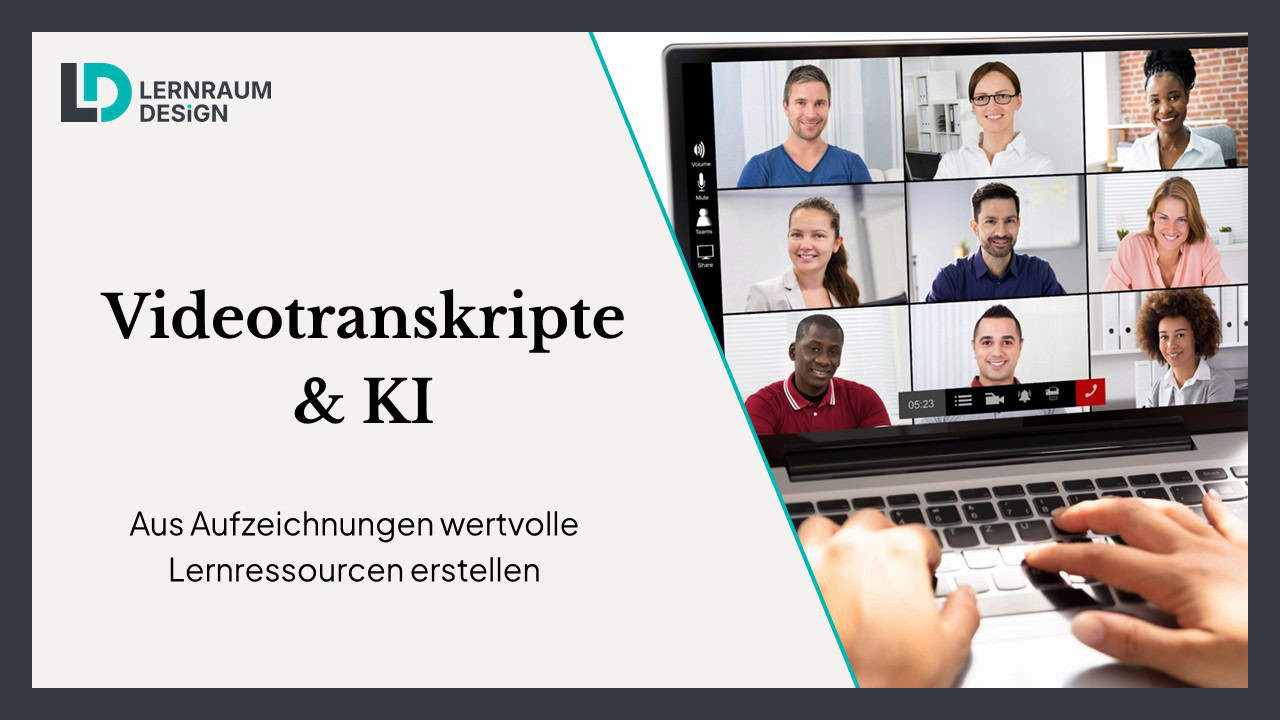 Videotranskripte & KI: Aus Aufzeichnungen wertvolle Lernressourcen erstellen