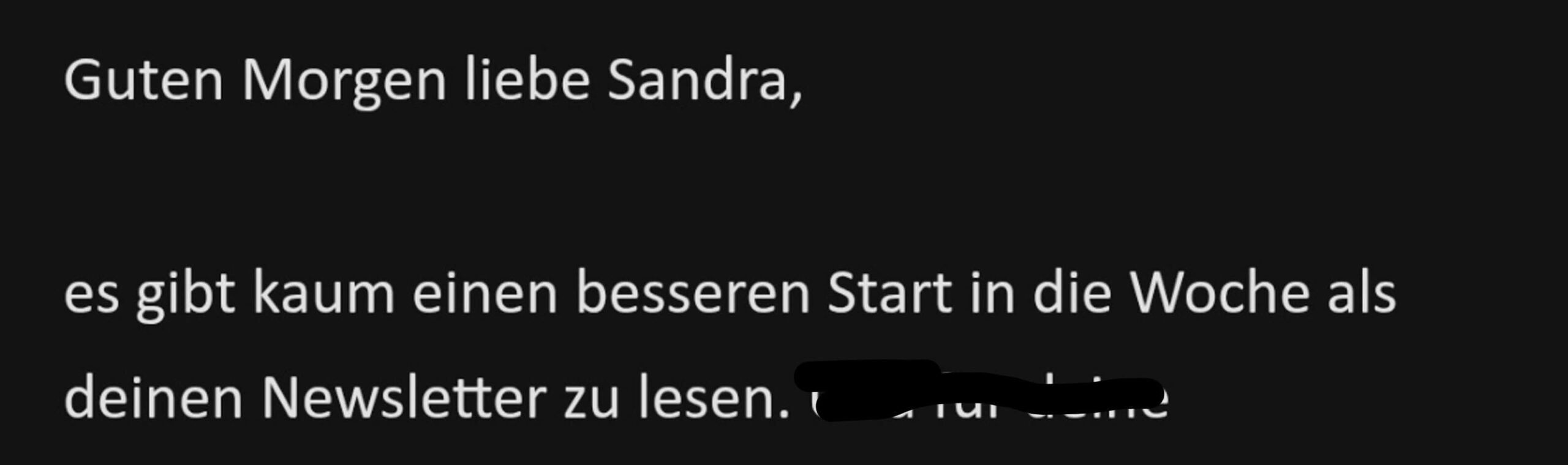 Leserstimme: "Es gibt kaum einen besseren Start in die Woche als deinen Newsletter zu lesen."